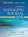 David A Jobes, David A. Jobes, David A. (Department of Psychology Jobes, Marsha M. Linehan - Managing Suicidal Risk, Second Edition