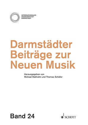 Michae Rebhahn, Michael Rebhahn,  Schäfer,  Schäfer, Thomas Schäfer - Darmstädter Beiträge zur Neuen Musik. Bd.24 - Band 24.