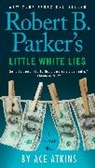 Ace Atkins - Robert B. Parker's Little White Lies