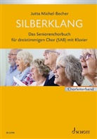 Jutta Michel-Becher - Silberklang, Das Seniorenchorbuch, Chor mit Klavier, Chorleiterband
