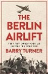 Barry Turner - The Berlin Airlift