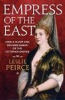 Leslie Peirce - Empress of the East