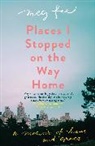 Meg Fee - Places I Stopped on the Way Home