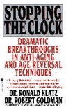 Robert Goldman, Robert Md Goldman, Ronald Klatz, Ronald/ Goldman Klatz - Stopping the Clock