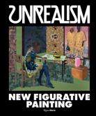 Aria Dean, Jeffrey Deitch, Johanna Fateman, Alison Gingeras - Unrealism : New Figurative Art