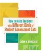 Susan M. Brookhart - How to Make Decisions with Different Kinds of Student Assessment Data