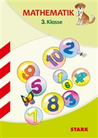 Stefani Gleixner-Weyrauch, Stefanie Gleixner-Weyrauch, Katj Kersten, Katja Kersten, Lugauer, Marion Lugauer... - STARK Mathematik 3. Klasse - Training Grundschule - Grundwissen, Aufgaben und Lösungen
