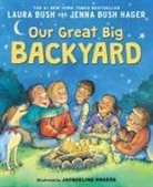 Laura Bush, Laura/ Hager Bush, Jenna Bush Hager, Jacqueline Rogers - Our Great Big Backyard
