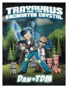 DanTDM, Doreen (ILT)/ Love DanTDM/ Mulryan - DanTDM: Trayaurus and the Enchanted Crystal