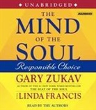 Linda Francis, Gary Zukav, Linda Francis, Gary Zukav - The Mind of the Soul: Responsible Choice (Audio book)
