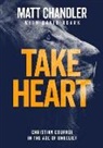Matt Chandler - Take Heart