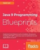 Jason Lee - Java 9 Programming Blueprints