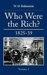 Prof W. D. Rubenstein, W D Rubenstein, W. D. Rubenstein, W. D. Rubinstein - Who Were the Rich?