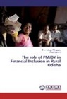 Payal Agarwal, Dharmabrat Mohapatra, Dharmabrata Mohapatra - The role of PMJDY in Financial Inclusion in Rural Odisha