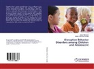 Ema Mohamed, Eman Mohamed, Ibrahim Mohamed Genedy - Disruptive Behavior Disorders among Children and Adolescent