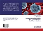 Gizachew Taddess Akalu, Gizachew Taddesse Akalu, Kassu Dest Tullu, Kassu Desta Tullu, Woldem, Addis Tamire Woldemariam - Hepatitis B Infections and Risk Factors Among Healthcare Workers