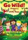 Crystal Bowman, Crystal/ Myer Bowman, Zondervan, Ed Myer - Go Wild! Prayers for Little Ones