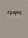 M. H. Clark - Escapes: Take a Moment to Connect to Yourself