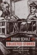 Bruno Schulz, Bruno/ Galchen Schulz - Collected Stories