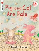 Douglas Florian - Pig and Cat Are Pals