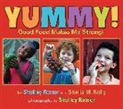 Sheila M Kelly, Sheila M. Kelly, Sheila M./ Rotner Kelly, Shelley Rotner - Yummy!