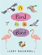 Lizzy Rockwell - A Bird Is a Bird