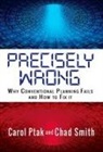 Carol Ptak, Carol A. Ptak, Carol/ Smith Ptak, Chad Smith - Precisely Wrong