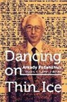 Arkady Polishchuk - Dancing on Thin Ice