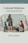 Adele Perry, Adele (University of Manitoba Perry, Perry Adele - Colonial Relations