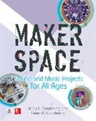 Glendening, Isaac Glendening, Isaac W. Glendening, Mary Glendening - Makerspace Sound and Music Projects for All Ages