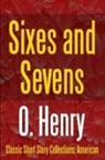 O. Henry - Sixes and Sevens