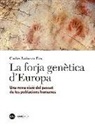 Carles Lalueza i Fox - La forja genètica d'Europa : una nova visió del passat de les poblacions humanes