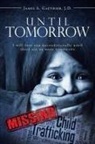 James A. Gauthier J. D. - Until Tomorrow