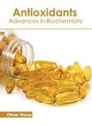 Oliver Stone - Antioxidants Advances in Biochemistry