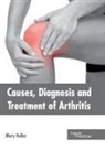 Mary Kellar - Causes, Diagnosis and Treatment of Arthritis