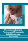 Willey Campbell - Pharmacological and Psychosocial Treatments in Schizophrenia