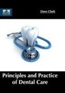 Dave Clark - Principles and Practice of Dental Care