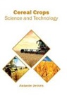 Alabaster Jenkins - Cereal Crops: Science and Technology