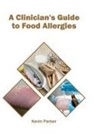 Kevin Parker - A Clinician's Guide to Food Allergies