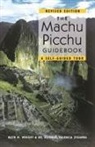 Ruth M. Wright, Alfredo Valencia Zegarra - The Machu Picchu Guidebook: A Self-Guided Tour