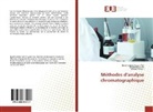 Djallal Eddine Houar Adli, Djallal Eddine Houari Adli, Khale Kahloula, Khaled Kahloula, Slima, Miloud Slimani - Méthodes d'analyse chromatographique