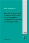 Komlan Sangbana - La protection des eaux douces transfrontières contre la pollution : dimensions normatives et institutionnelles