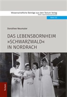 Dorothee Neumaier - Das Lebensbornheim "Schwarzwald" in Nordrach