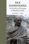 Anthony J Parel, Anthony J (Emeritus Professor of Political Science Parel, Anthony J. Parel, Anthony J. (Emeritus Professor of Political Parel, Anthony J. (Emeritus Professor of Political Science Parel - Pax Gandhiana