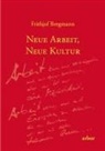 Frithjof Bergmann - Neue Arbeit, neue Kultur