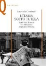 Lucrezia Cominelli - L'Italia sotto tutela. Stati Uniti, Europa e crisi italiana degli anni Settanta
