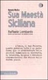 Manuela Modica - Sua maestà siciliana. Raffaele Lombardo. Ritratto del governatore che dividendo impera