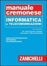Onelio Bertazioli, Marco L. Ferrario, Antonino Liberatore - Manuale cremonese di informatica e telecomunicazioni