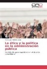 María Ligia Arboleda López - La ética y la política en la administración pública