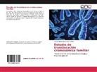 Alexia Andrea Del Puerto Pereira - Estudio de translocación cromosómica familiar
